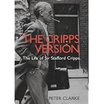 The Cripps Version: The Life of Sir Stafford Cripps, 1889-1952 book cover