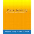Data Mining: A Tutorial Based Primer by Richard Roiger and Michael Geatz