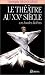 THEATRE XXE SIECLE ETL (Ancienne Edition) THEATRE XXE SIECLE ETL (Ancienne Edition)