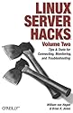 Linux Server Hacks, Volume Two: Tips & Tools for Connecting, Monitoring, and Troubleshooting