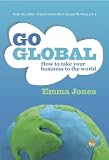 Go global : how to take your business to the world