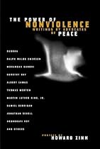 The Power of Nonviolence: Writings by Advocates of Peace