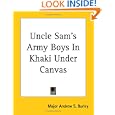 Uncle Sam's Army Boys in Khaki Under Canvas