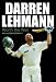 Darren Lehmann: Worth the Wait: an Autobiography