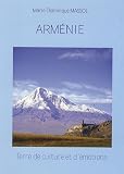 Arménie : Terre de culture et d émotions