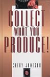 Collect What You Produce