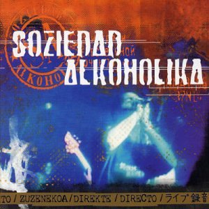 Soziedad Alkoholika - DIRECTO - Zortam Music