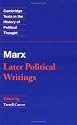 Marx: Later Political Writings (Cambridge Texts in the History of Political Thought)