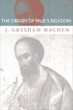 The Origin of Pauls Religion