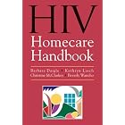 HIV Homecare Handbook (Jones and Bartlett Series in Oncology) by  Kathryn E. Lasch, Christine McCluskey, Beverly Wancho, and Barbara Daigle