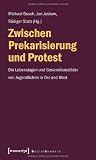 Produkt-Bild: Zwischen Prekarisierung und Protest: Die Lebenslagen und Generationsbilder von Jugendlichen in Ost und West