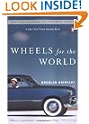 Wheels for the World: Henry Ford, His Company, and a Century of Progress
