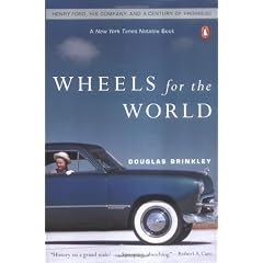 Wheels for the World: Henry Ford, His Company, and a Century of Progress