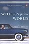 Wheels for the World: Henry Ford, His Company, and a Century of Progress