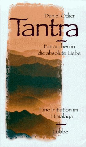 Produkt-Bild: Tantra. Eintauchen in die absolute Liebe. Eine Initiation in Himalaya