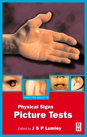 Hamilton Bailey's Demonstrations of Physical Signs in Clinical Surgery: Picture Tests to 18r.e (Hodder Arnold Publication)