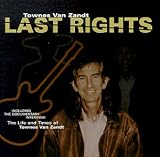 Last Rights: The Life & Times of Townes Van Zandt