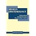Hegel's Epistemology: A Philosophical Introduction to the Phenomenology of Spirit
