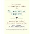 The Official Patient's Sourcebook on Glomerular Disease: A Revised and Updated Directory for the... by Icon Health Publications