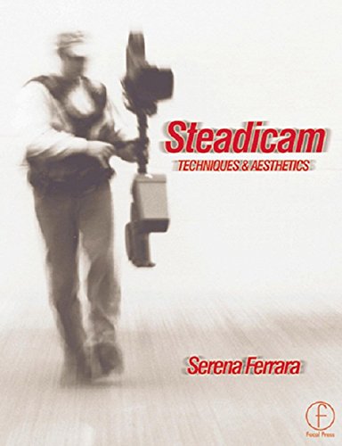 Steadicam: Techniques and aesthetics, by Serena Ferrara