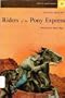 RIDERS OF THE PONY EXPRESS,  North Star Books