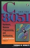 C and the 8051, Vol.I: Hardware, Modular Programming & Multitasking (2nd Edition)
