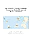 Review ICON Group International, Inc.  / The 2007-2012 World Outlook for Margarine, Butter Blends, and Butter Substitutes