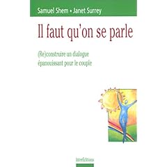 Il faut qu'on se parle : (Re)construire un dialogue �panouissant pour le couple