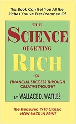 The Science of Getting Rich or Financial Success Through Creative Thought
