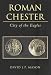 Roman Chester: City of the Eagles