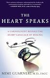 The Heart Speaks: A Cardiologist Reveals the Secret Language of Healing Image of The Heart Speaks: A Cardiologist Reveals the Secret Language of Healing