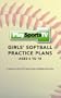 Girls' Softball Practice Plans: Ages 6-10