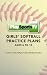 Girls' Softball Practice Plans: Ages 6-10