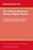 The African regional human rights system : 30 years after the African Charter on Human and Peoples' Rights