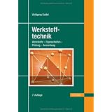 Werkstofftechnik: Werkstoffe - Eigenschaften - Pr�fung - Anwendungvon "Wolfgang W. Seidel"