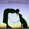 Not So Much To Be Loved As To Love