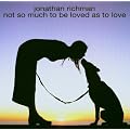 Not So Much To Be Loved As To Love