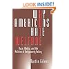 Why Americans Hate Welfare: Race, Media, and the Politics of Antipoverty Policy (Studies in Communication, Media, and Public Opinion)