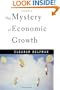 The Mystery of Economic Growth