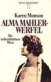 Alma Mahler- Werfel. Die unbez�hmbare Muse - Karen Monson