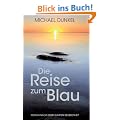 Die Reise zum Blau: Roman nach einer wahren Begebenheit