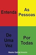 Entenda as pessoas de uma vez por todas (Portuguese Edition) Entenda as pessoas de uma vez por todas (Portuguese Edition)