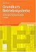 Grundkurs Betriebssysteme: Architekturen, Betriebsmittelverwaltung, Synchronisation, Prozesskommunikation