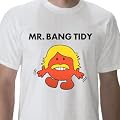 Mr. Bang Tidy T-shirt - Celebrity Juice - Keith Lemon