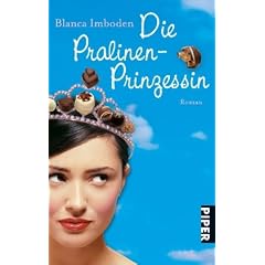 Die Pralinen-Prinzessin: Roman