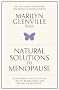 Natural Solutions to Menopause: How to stay healthy before, during and beyond the menopause