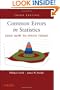 Common Errors in Statistics (and How to Avoid Them)