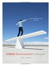 Stress Management for Life: A Research-Based Experiential Approach (with Stress Relief DVD, Activities Manual, and InfoTrac 1-Semester Printed Access Card)