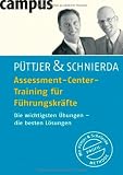 Assessment-Center-Training f&uuml;r F&uuml;hrungskr&auml;fte: Die wichtigsten &Uuml;bungen - die besten L&ouml;sungen - Christian P&uuml;ttjer, Uwe Schnierda