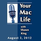 Your Mac Life, August 02, 2012 | [Shawn King]